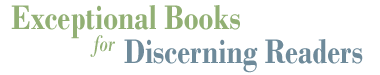 Exceptional Books for Discerning Readers