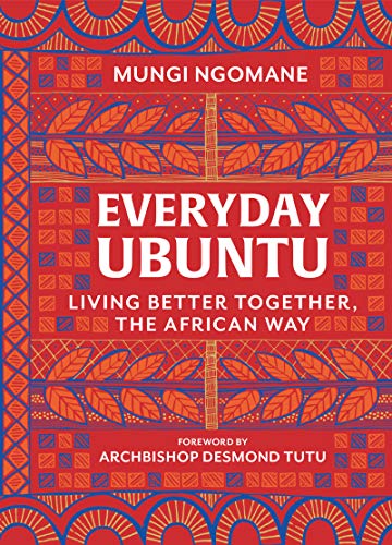 Book Jacket: Everyday Ubuntu: Living Better Together, the African Way