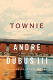 Townie by Andre Dubus III