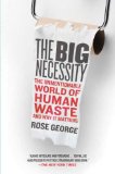 The Big Necessity by Rose George