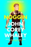 Noggin by John C. Whaley