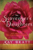 The Scavenger's Daughters by Kay Bratt