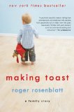 Making Toast by Roger Rosenblatt