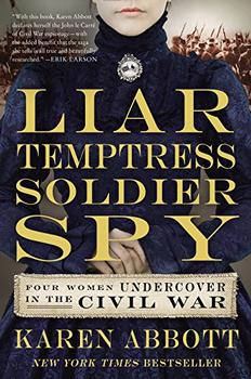 Liar, Temptress, Soldier, Spy by Abbott Kahler