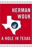 A Hole In Texas by Herman Wouk