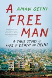 A Free Man by Aman Sethi