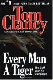 Every Man A Tiger by Tom Clancy, General Chuck Horner