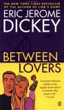 Between Lovers by Eric Jerome Dickey