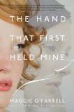 The Hand that First Held Mine by Maggie O'Farrell