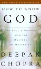 How To Know God by Deepak Chopra M.D.
