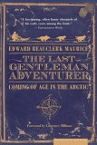 The Last Gentleman Adventurer by Edward Beauclerk Maurice
