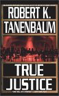 True Justice by Robert K. Tanenbaum