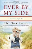 Ever By My Side by Dr. Nick Trout