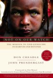Not on Our Watch by Don Cheadle, John Prendergast