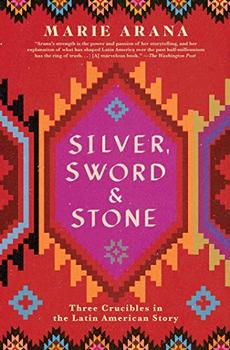 Silver, Sword, and Stone by Marie Arana