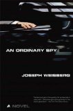 An Ordinary Spy by Joseph Weisberg