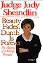 Beauty Fades, Dumb is Forever by Judge Judy Sheindlin