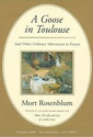 A Goose in Toulouse by Mort Rosenblum