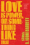 Book Jacket: Love Is Power, or Something Like That