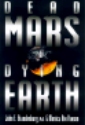Dead Mars, Dying Earth by Dr John Brandenburg, Monica Rix Paxson