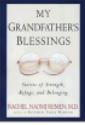 My Grandfather's Blessings by Rachel Naomi Remen M.D.