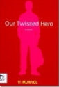 Our Twisted Hero by Yi Munyol