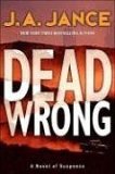Dead Wrong by J. A. Jance