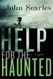 Help for the Haunted by John Searles