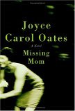 Missing Mom by Joyce Carol Oates