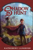 The Shadow Hunt by Katherine Langrish