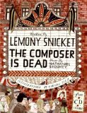 The Composer Is Dead (Book & CD) by Lemony Snicket