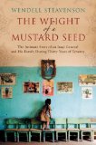 The Weight of a Mustard Seed by Wendell Steavenson