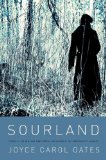 Sourland by Joyce Carol Oates
