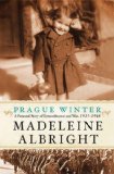 Prague Winter by Madeleine Albright