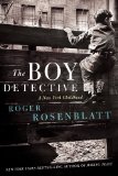 The Boy Detective by Roger Rosenblatt