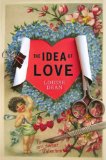 The Idea of Love by Louise Dean