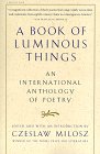 A Book of Luminous Things by Czeslaw Milosz (editor)