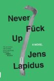 Never Fuck Up by Jens Lapidus