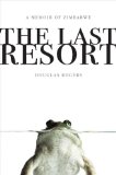 The Last Resort by Douglas Rogers