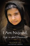 I Am Nujood, Age 10 and Divorced by Nujood Ali