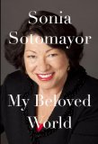 My Beloved World by Sonia Sotomayor