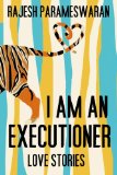 I Am The Executioner: Love Stories