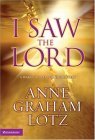 I Saw the Lord by Anne Graham Lotz