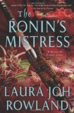 The Ronin's Mistress by Laura Joh Rowland