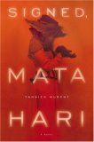 Signed Mata Hari by Yannick Murphy