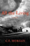 All the Living by C. E. Morgan