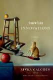 American Innovations by Rivka Galchen