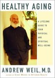 Healthy Aging by Andrew Weil