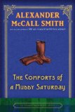 The Comforts of a Muddy Saturday by Alexander Mccall Smith
