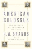 American Colossus by H.W. Brands